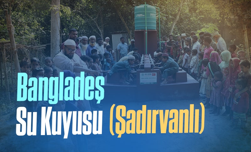 Bangladeş Su Kuyusu (ŞADIRVANLI)